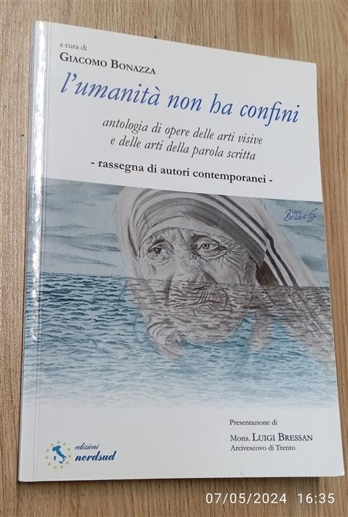 L'umanit‡ Non Ha Confini. Antologia Di Opere Delle Arti Visive …