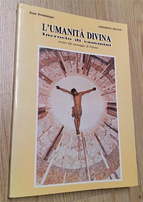 L' Umanita Divina Jean-Dominique Edizioni Segno 1991