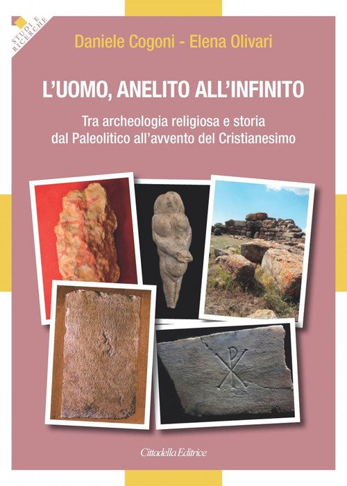 L' Uomo, Anelito All'infinito. Tra Archeologia Religiosa E Storia Dal …