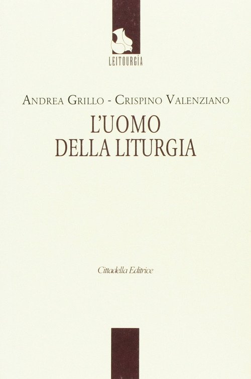 L' Uomo Della Liturgia