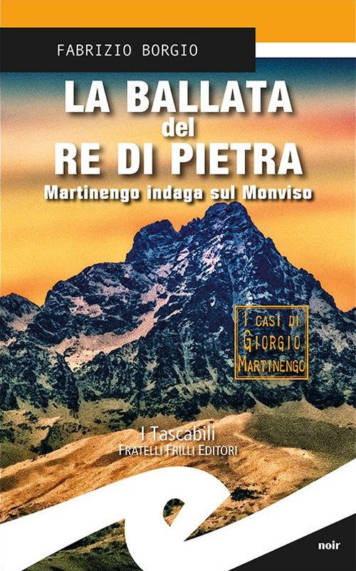 La Ballata Del Re Di Pietra. Martinengo Indaga Sul Monviso