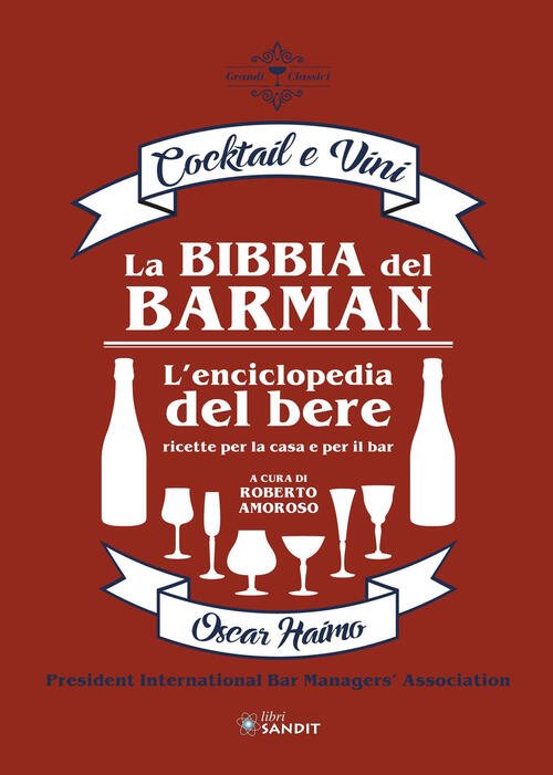 La Bibbia Del Barman. Cocktail E Vini. L'enciclopedia Del Bere, …