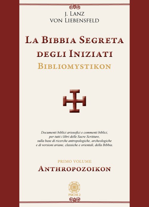 La Bibbia Segreta Degli Iniziati. Bibliomystikon. Vol. 1: Anthropozoikon.