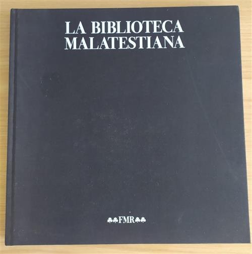 La Biblioteca Malatestiana Giordano Conti Daniela Savoia Fabrizio Lollini Fmr