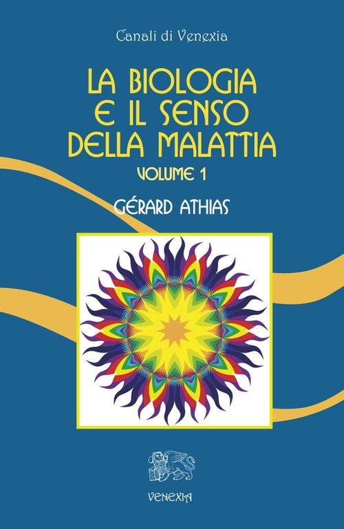 La Biologia E Il Senso Della Malattia. Vol. 1