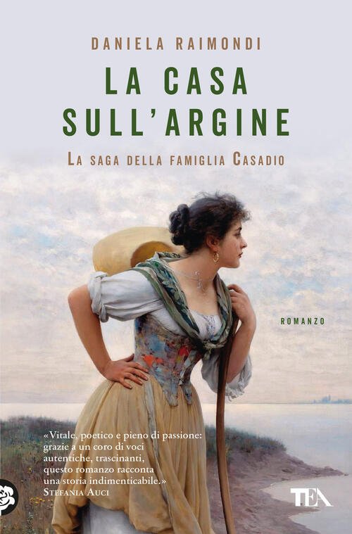La Casa Sull'argine. La Saga Della Famiglia Casadio
