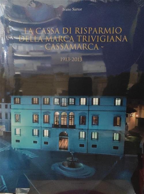 La Cassa Di Risparmio Della Marca Trivigiana. Cassamarca 1913-2013 | Immagine Gallery 2