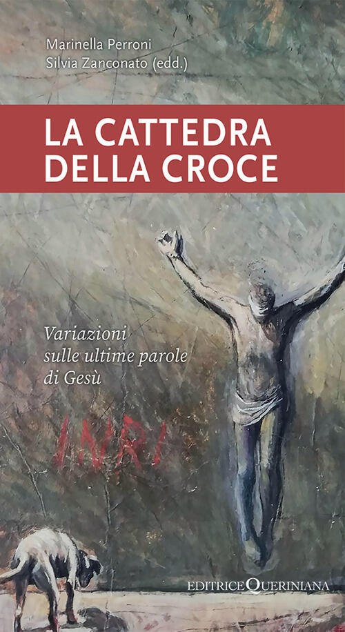 La Cattedra Della Croce. Variazioni Sulle Ultime Parole Di Gesu …