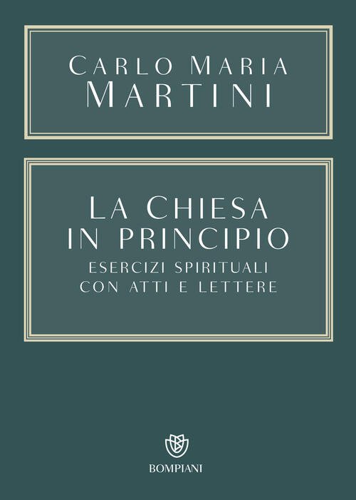 La Chiesa In Principio. Esercizi Spirituali Con Atti E Lettere …