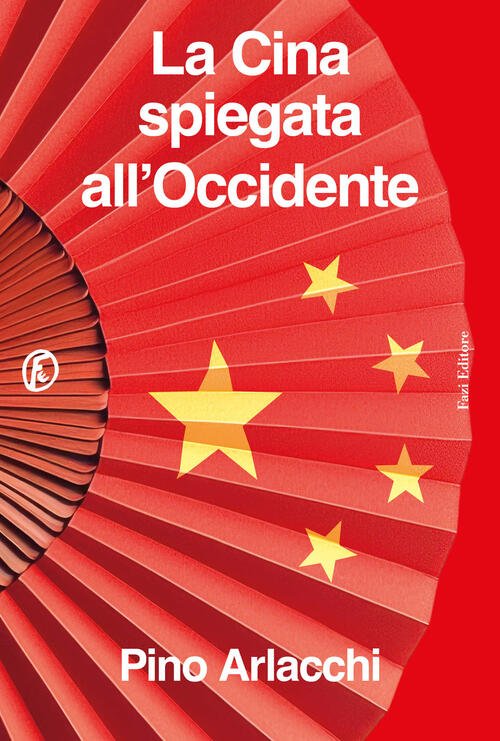 La Cina Spiegata All'occidente Pino Arlacchi Fazi 2025