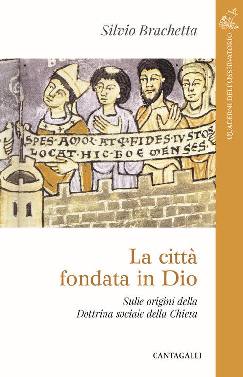 La Citta Fondata In Dio. Sulle Origini Della Dottrina Sociale …