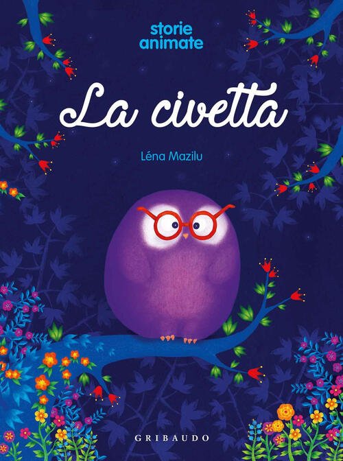 La Civetta. Storie Animate Lena Mazilu Gribaudo 2017