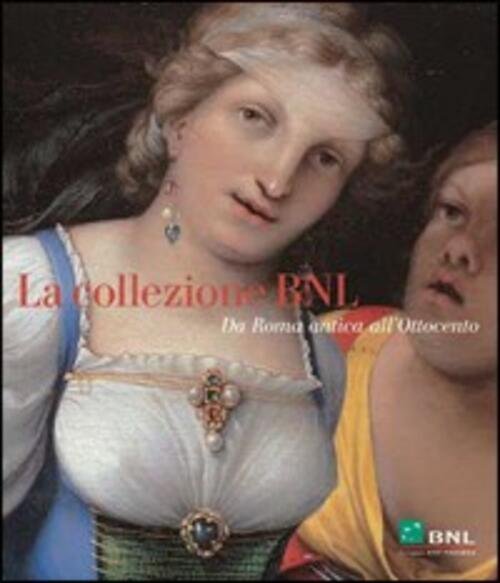 La Collezione Bnl. Contemporanei Da Roma Antica All'ottocento | Immagine Gallery 2