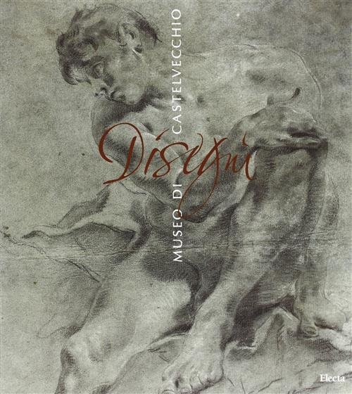 La Collezione Di Disegni Del Museo Di Castelvecchio. Catalogo Della …
