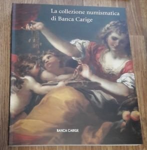 La Collezione Numismatica Di Banca Carige
