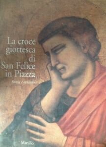 La Croce Giottesca Di S. Felice In Piazza. Storia E …
