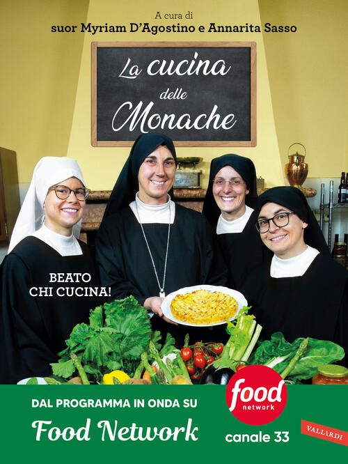La Cucina Delle Monache. Beato Chi Cucina! Vallardi A. 2024