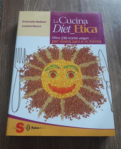 La Cucina Diet Etica. Oltre 230 Ricette Vegan Per Vivere … | Immagine Gallery 2