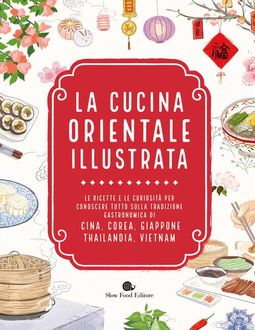 La Cucina Orientale Illustrata. Le Ricette E Le Curiosita Per …