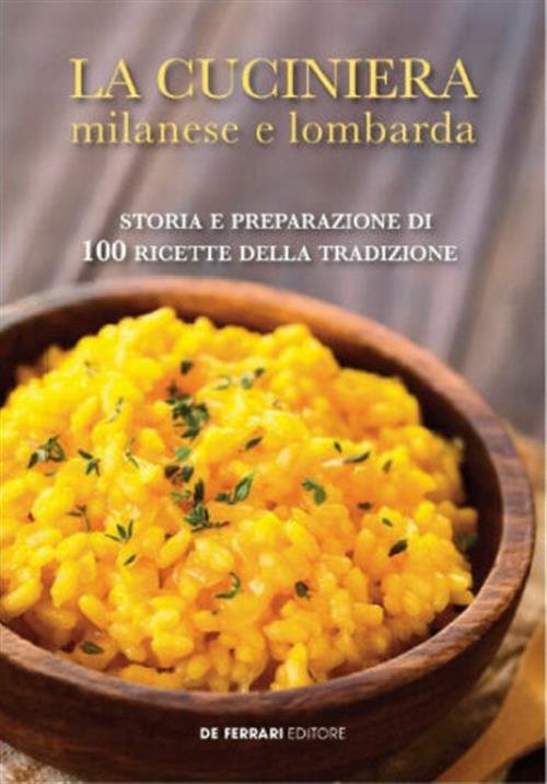 La Cuciniera Milanese E Lombarda. Storia E Preparazione Di 100 … | Immagine Gallery 2