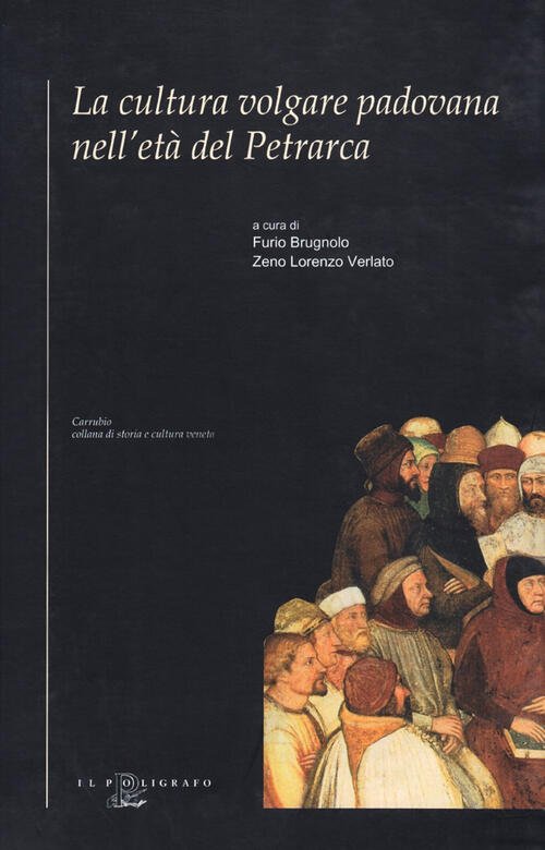 La Cultura Volgare Padovana Nell'eta Del Petrarca