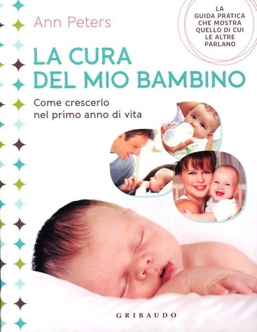 La Cura Del Mio Bambino. Come Crescerlo Nel Primo Anno …