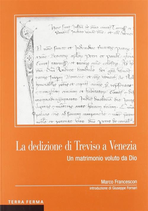 La Dedizione Di Treviso A Venezia. Un Matrimonio Voluto Da …