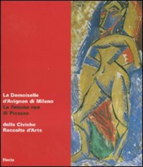 La Demoiselle D'avignon Di Milano. La Femme Nue Di Picasso …