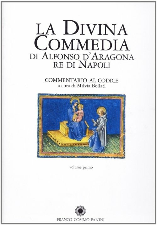 La Divina Commedia Di Alfonso D'aragona Re Di Napoli. Commentario …