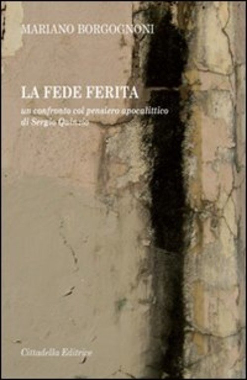 La Fede Ferita. Un Confronto Col Pensiero Apocalittico Di Sergio …