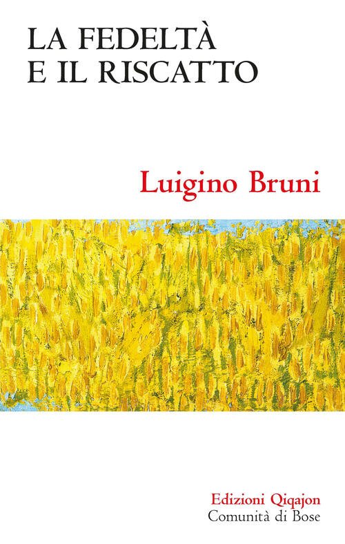 La Fedelta E Il Riscatto. Un Economista Commenta Il Libro …