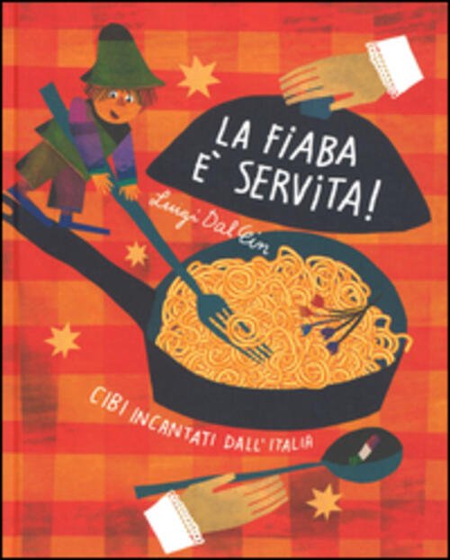 La Fiaba E Servita! Cibi Incantati Dall'italia Luigi Dal Cin … | Immagine principale