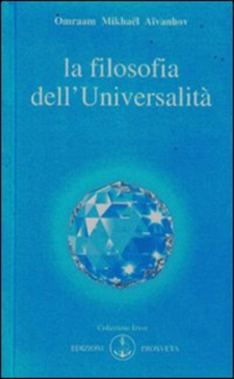 La Filosofia Dell'universalita Omraam Mikhael Aivanhov Prosveta 2009