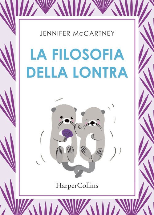 La Filosofia Della Lontra Jennifer Mccartney Harpercollins Italia 2019