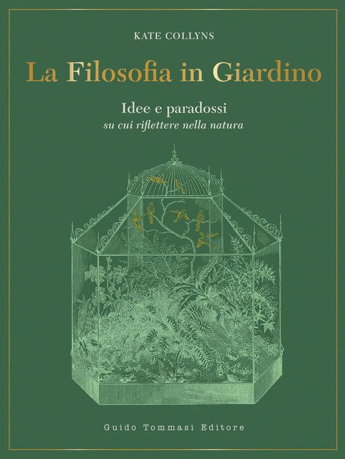 La Filosofia In Giardino Kate Collyns Guido Tommasi Editore-Datanova 2025