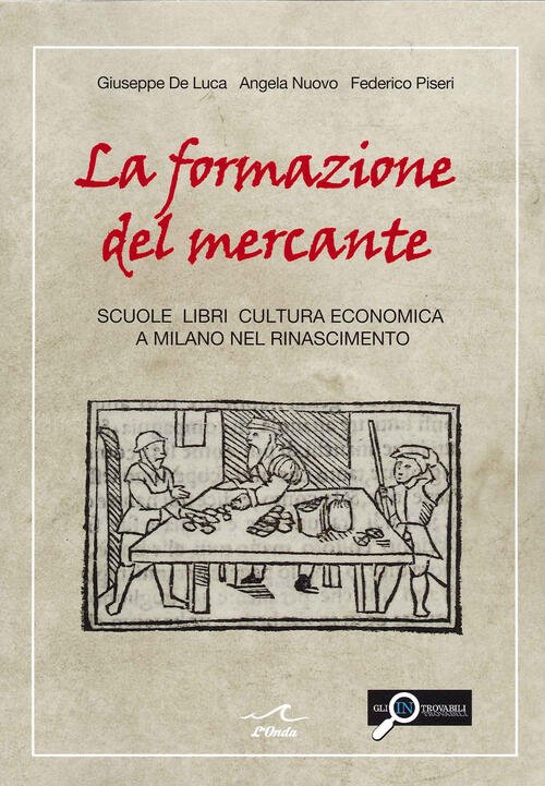 La Formazione Del Mercante. Scuole, Libri, Cultura Economica A Milano …