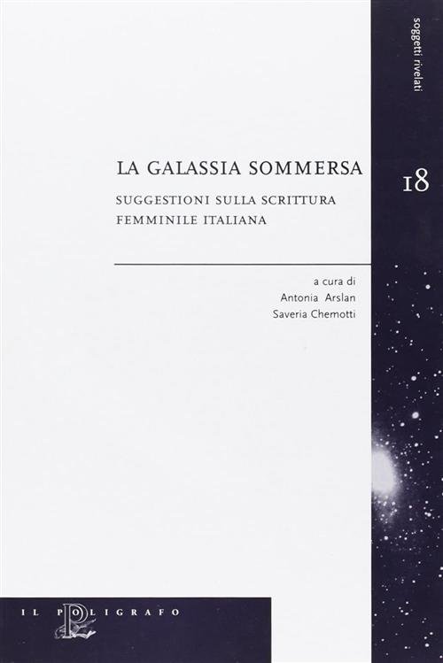 La Galassia Sommersa. Suggestioni Sulla Scrittura Femminile Italiana | Immagine principale