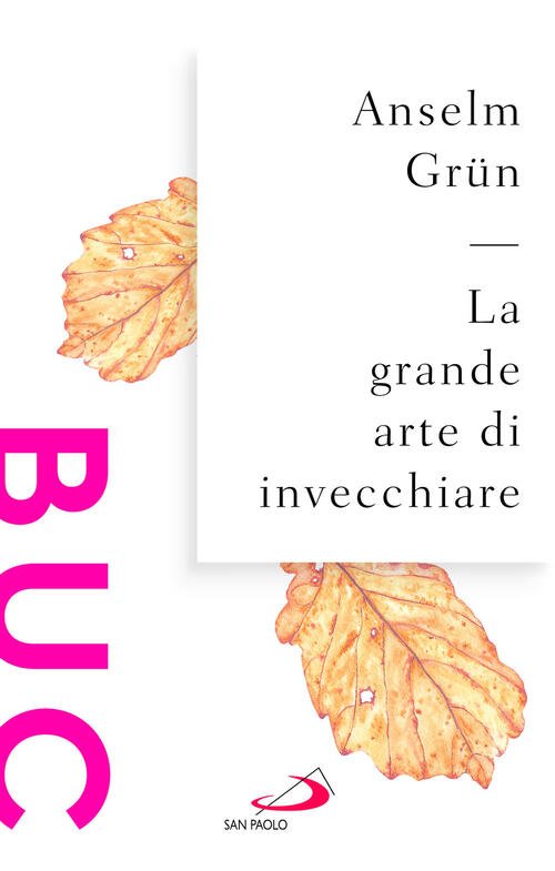 La Grande Arte Di Invecchiare Anselm Grün San Paolo Edizioni …