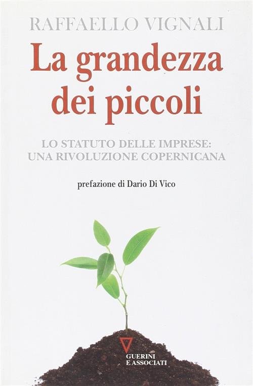 La Grandezza Dei Piccoli. Lo Statuto Delle Imprese: Una Rivoluzione …