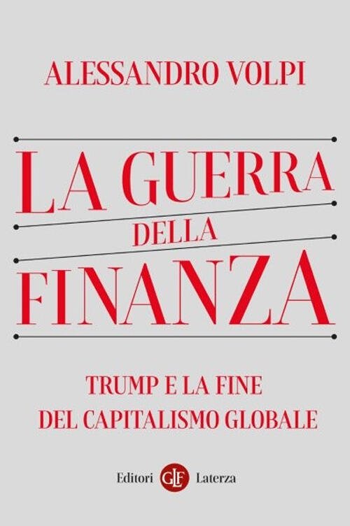 La Guerra Della Finanza. Trump E La Fine Del Capitalismo …