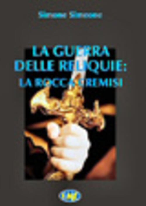 La Guerra Delle Reliquie. La Rocca Cremisi