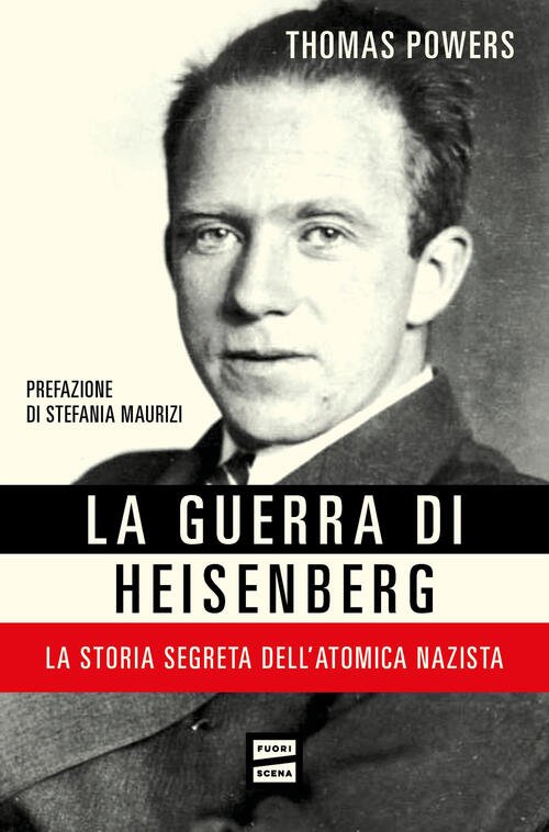 La Guerra Di Heisenberg. La Storia Segreta Dell'atomica Nazista