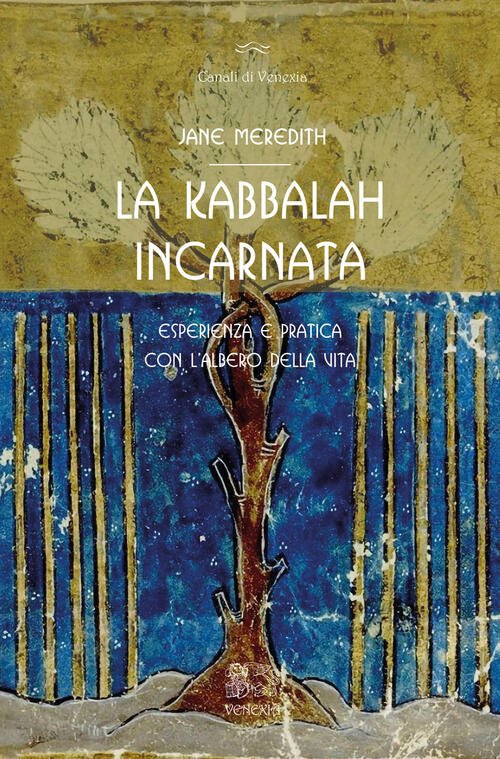 La Kabbalah Incarnata, Esperienza E Pratica Con L'albero Della Vita …