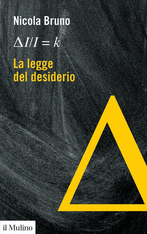 La Legge Del Desiderio Nicola Bruno Il Mulino 2023