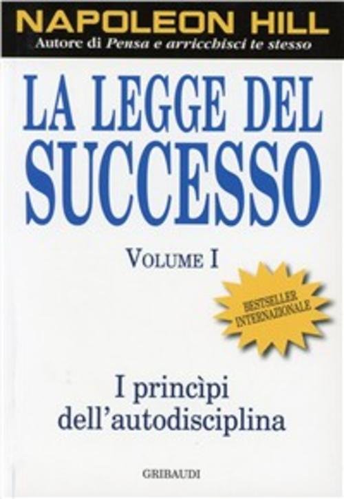 La Legge Del Successo. Vol. 1 Napoleon Hill Gribaudi 2007
