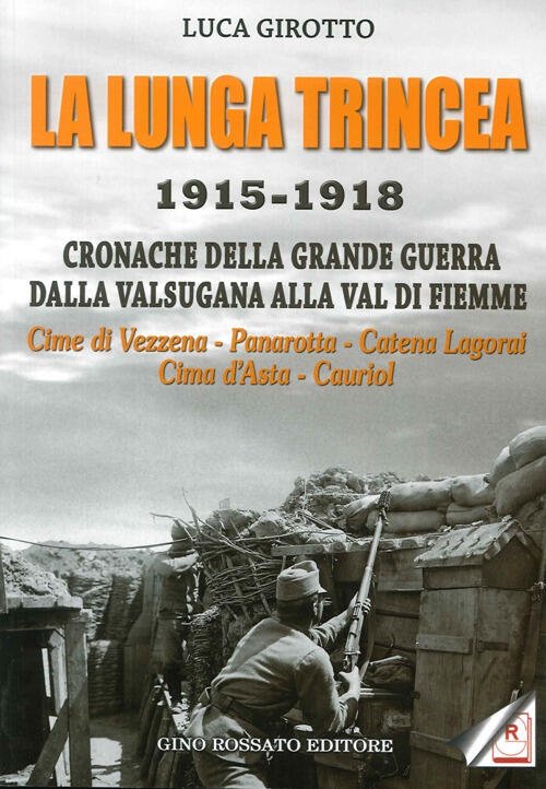 La Lunga Trincea. 1915-1918: Cronache Della Grande Guerra Dalla Valsugana …