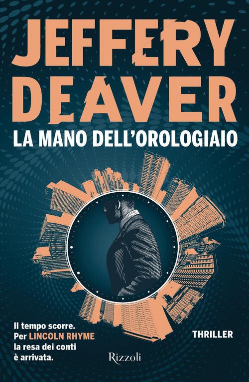 La Mano Dell'orologiaio Jeffery Deaver Rizzoli 2024