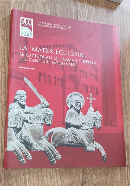 La Mater Ecclesia. Le Cattedrali Di Parma E Fidenza E …
