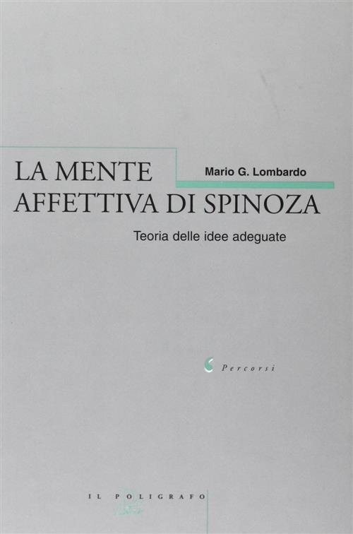 La Mente Affettiva Di Spinoza. Teoria Delle Idee Adeguate | Immagine principale