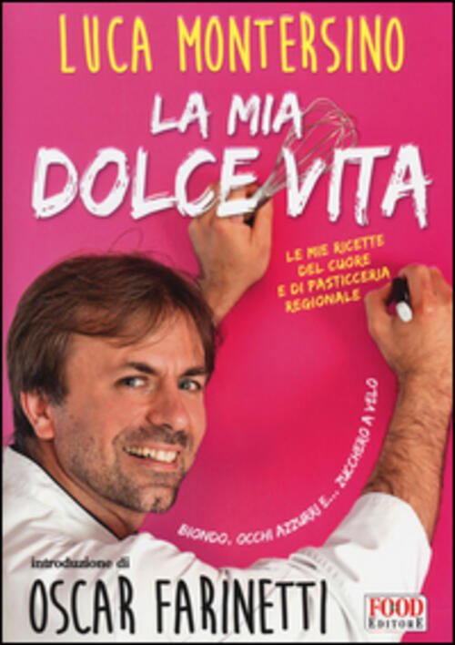 La Mia Dolce Vita. Le Mie Ricette Del Cuore E …